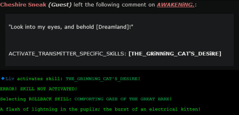 SKILLS are marked in jade green and, with few exceptions, will only be used when the appropriate command is given. Liv MUST have the skill equipped in order to use it, and each skill has its own cooldown before it can be used again.